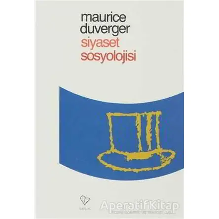 Siyaset Sosyolojisi - Maurice Duverger - Varlık Yayınları