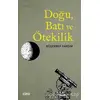 Doğu, Batı ve Ötekilik - Müşerref Yardım - Çizgi Kitabevi Yayınları