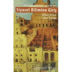 Sosyal Bilgiler Öğretmenliği İçin Siyaset Bilimine Giriş - Ünal Şimşek - Çizgi Kitabevi Yayınları