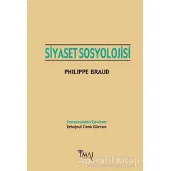 Siyaset Sosyolojisi - Philippe Braud - İmaj Yayıncılık