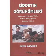 Şiddetin Görünümleri - Betül Karagöz - Divan Kitap