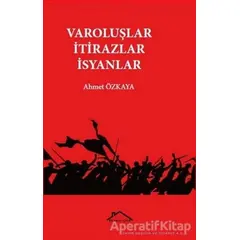 Varoluşlar İtirazlar İsyanlar - Ahmet Özkaya - Kırmızı Çatı Yayınları