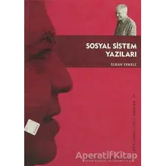 Sosyal Sistem Yazıları - İlhan Tekeli - Tarih Vakfı Yurt Yayınları