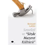 Sosyoloji ve Sözde Mazeret Kültürü - Bernard Lahire - Açılım Kitap