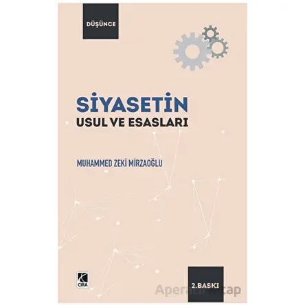 Siyasetin Usul ve Esasları - Muhammed Zeki Mirzaoğlu - Çıra Yayınları