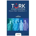 Türk Siyasal Hayatında Siyasi Fikirler Temsilleri - 1 - Kolektif - Tezkire