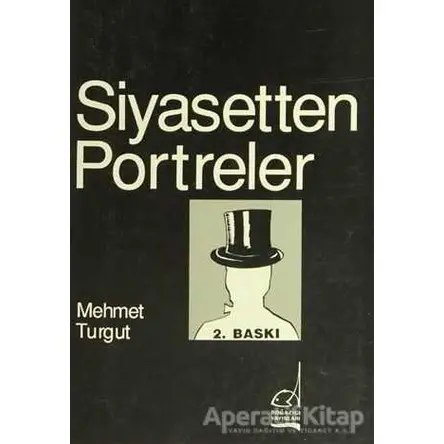 Siyasetten Portreler - Mehmet Turgut - Boğaziçi Yayınları