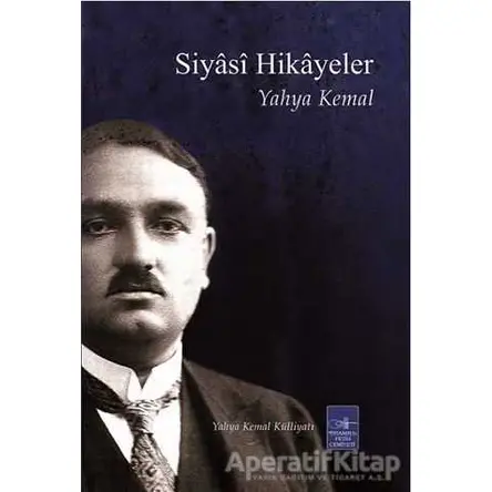 Siyasi Hikayeler - Yahya Kemal Beyatlı - İstanbul Fetih Cemiyeti Yayınları
