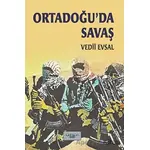 Ortadoğu’da Savaş - Vedii Evsal - İyidüşün Yayınları