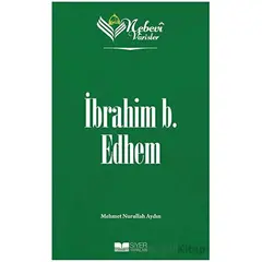 Nebevi Varisler 19 İbrahim b. Edhem - Mehmet Nurullah Aydın - Siyer Yayınları