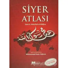 Siyer Atlası - Sami B. Abdullah el-Mağlus - Siyer Yayınları