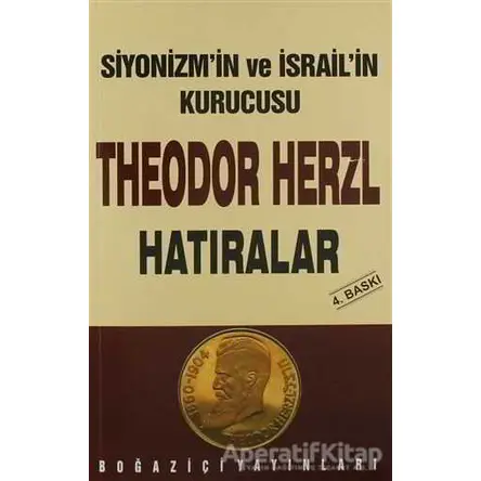 Siyonizmin Kurucusu Theodor Theodor Herzl’in Hatıraları ve Sultan Abdülhamid