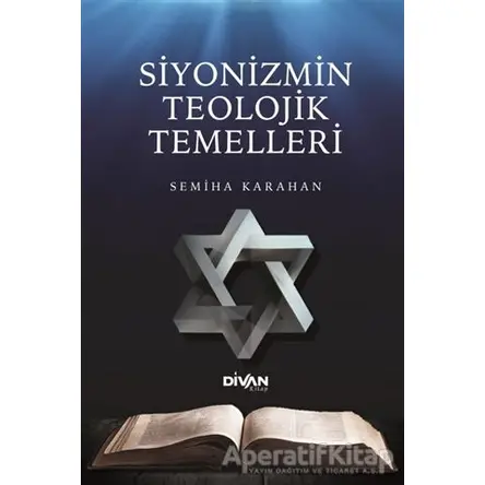 Siyonizmin Teolojik Temelleri - Semiha Karahan - Divan Kitap