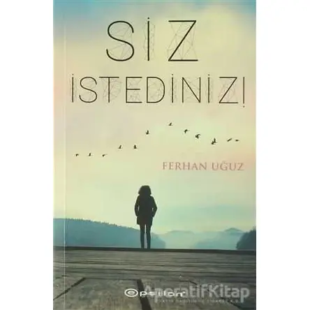 Siz İstediniz - Ferhan Uğuz - Epsilon Yayınevi