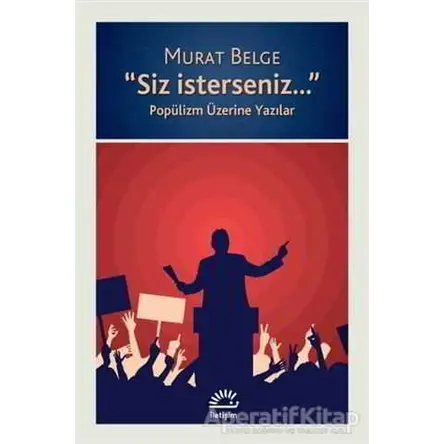 Siz İsterseniz - Murat Belge - İletişim Yayınevi