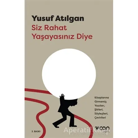 Siz Rahat Yaşayasınız Diye - Yusuf Atılgan - Can Yayınları