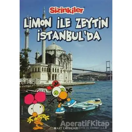 Sizinkiler -Limon ile Zeytin İstanbul’da - Salih Memecan - Mart Yayınları