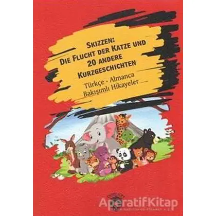 Skizzen Die Flucht Der Katze Und 20 Andere Kurzgeschichten Almanca Türkçe Bakışımlı Hikayeler