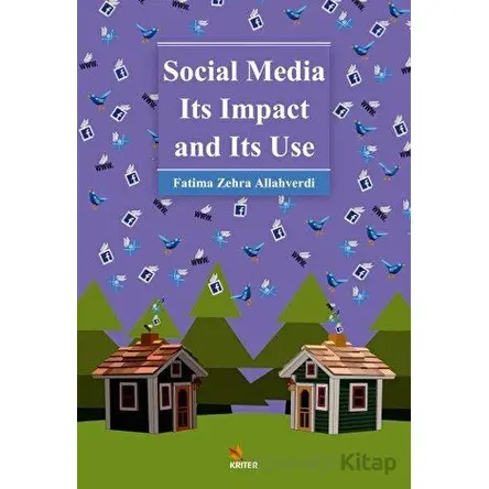 Social Media Its Impact and Its Use - Fatima Zehra Allahverdi - Kriter Yayınları