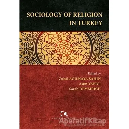 Sociology of Religion in Turkey - Asım Yapıcı - Çamlıca Yayınları