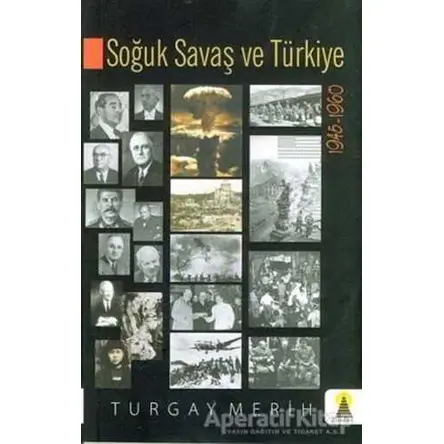 Soğuk Savaş ve Türkiye 1945-1960 - Turgay Merih - Ebabil Yayınları