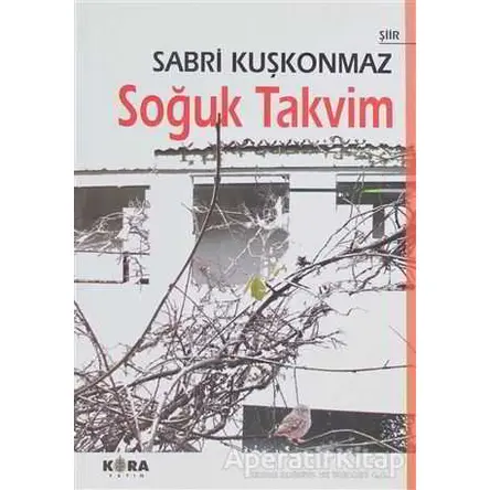 Soğuk Takvim - Sabri Kuşkonmaz - Kora Yayın