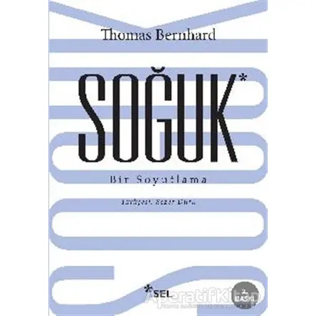 Soğuk - Thomas Bernhard - Sel Yayıncılık