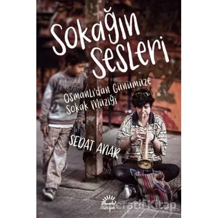 Sokağın Sesleri - Sedat Anar - İletişim Yayınevi