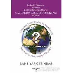 Başkanlık Sistemine Alternatif Bir İleri Demokrasi Önerisi Çağdaş Paylaşımcı Demokrasi Modeli