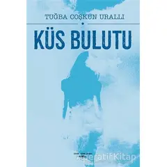 Küs Bulutu - Tuğba Coşkun Urallı - Sokak Kitapları Yayınları