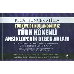 Türkiyede Kullandığımız Türk Kökenli Ansiklopedik Bebek Adları Recai Tuncer Atilla Sokak Kitapları