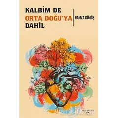 Kalbim De Orta Doğu’ya Dahil - Hamza Gümüş - Sokak Kitapları Yayınları