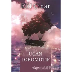 Uçan Lokomotif - Elif Çınar - Sokak Kitapları Yayınları