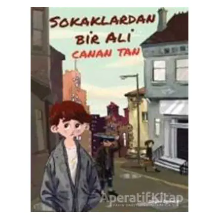 Sokaklardan Bir Ali - Canan Tan - Doğan Egmont Yayıncılık