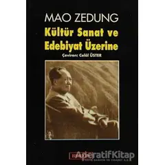 Kültür Sanat ve Edebiyat Üzerine - Mao Zedung - Berfin Yayınları