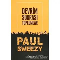 Devrim Sonrası Toplumlar - Paul Sweezy - Kalkedon Yayıncılık