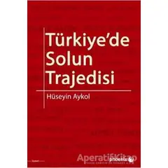 Türkiyede Solun Trajedisi - Hüseyin Aykol - Phoenix Yayınevi