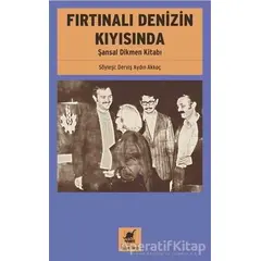 Fırtınalı Denizin Kıyısında - Şansal Dikmen Kitabı - Derviş Aydın Akkoç - Ayrıntı Yayınları