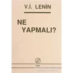 Ne Yapmalı? - Vladimir İlyiç Lenin - İnter Yayınları