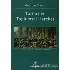 Tarihçi ve Toplumsal Hareket - Georges Haupt - Ayrıntı Yayınları