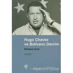 Hugo Chavez ve Bolivarcı Devrim - Richard Gott - Yordam Kitap