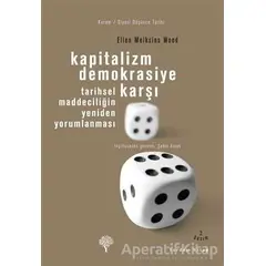 Kapitalizm Demokrasiye Karşı - Ellen Meiksins Wood - Yordam Kitap