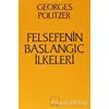 Felsefenin Başlangıç İlkeleri - Georges Politzer - Sol Yayınları