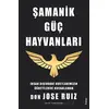 Şamanik Güç Hayvanları - Don Jose Ruiz - Sola Unitas