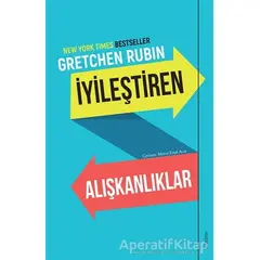 İyileştiren Alışkanlıklar - Gretchen Rubin - Sola Unitas