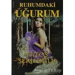 Ruhumdaki Uğurum - Fatoş Şerifoğlu - Başlık Yayınları