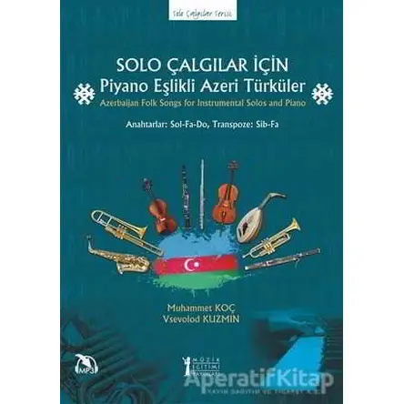 Solo Çalgılar İçin Piyano Eşlikli Azeri Türküler - Vsevolod Kuzmin - Müzik Eğitimi Yayınları