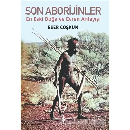 Son Aborijinler - Eser Coşkun - İş Bankası Kültür Yayınları