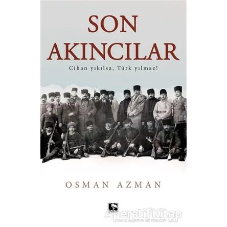 Son Akıncılar - Osman Azman - Çınaraltı Yayınları