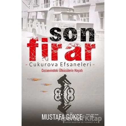 Son Firar - Çukurova Efsaneleri - Mustafa Gökçe - Sokak Kitapları Yayınları